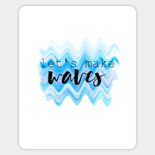 Let's Make Waves Sticker